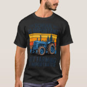 Farm Shirt But Farming Is Imrtanter Farmer Tractor Tシャツ (正面)