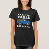 Farm To Table Eat Local   Local Farming Tシャツ (正面)
