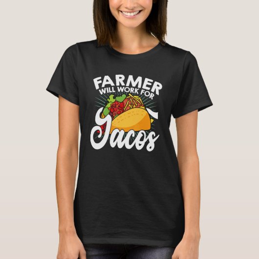 Farm Will Work For Tacos Farming Tractor Driving A Tシャツ (正面)