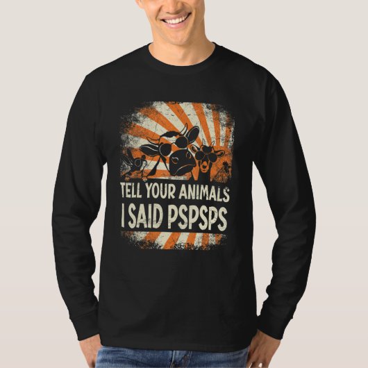 Farmer Farming tell your animals i said pspsps Tシャツ (正面)