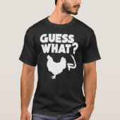 Farmer Garden Guess What Chicken Butt Tシャツ (正面)