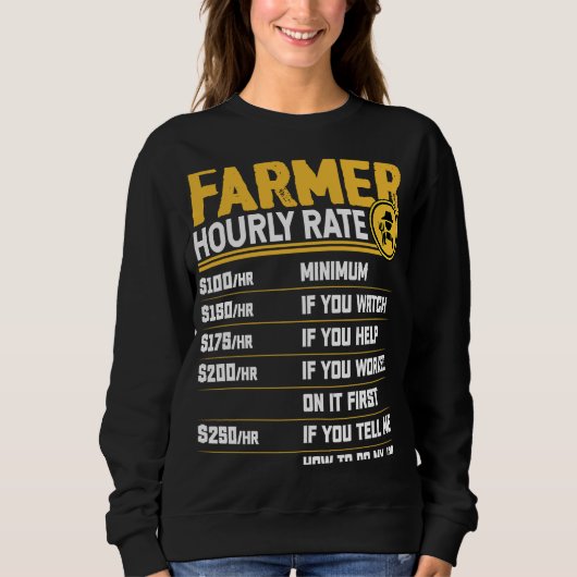 Farmer Hourly Rate  Funny Farmer Farming Lover スウェットシャツ (正面)