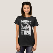 Farmer I Can't Fix Stupid But I Can Feed One Tシャツ (正面フル)