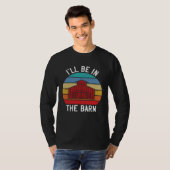 Farmer I ll Be In the Barn Barn Animal Farming Tシャツ (正面フル)