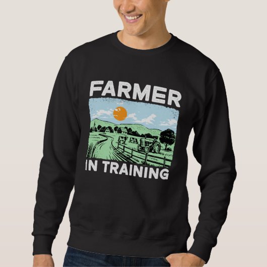 Farmer In Training I Agriculture Farming スウェットシャツ (正面)