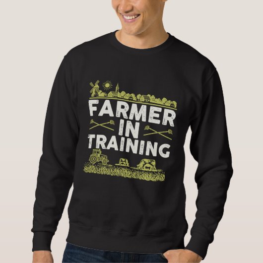Farmer In Training I Agriculture Farming  1 スウェットシャツ (正面)