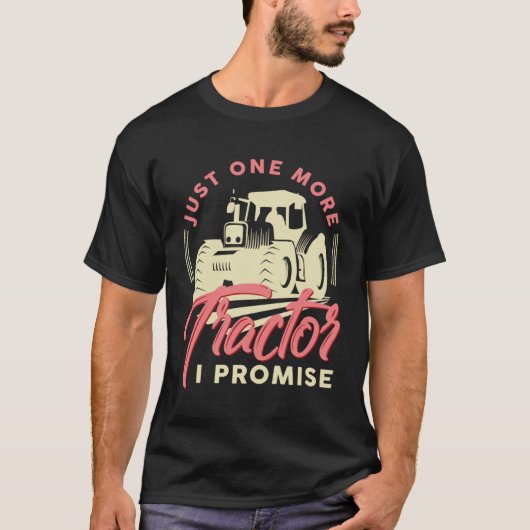 Farmer Just One More Tractor I Promise Arable Tシャツ (正面)
