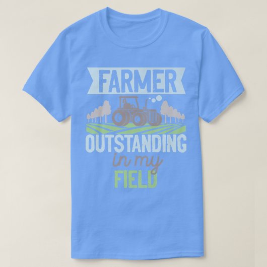 Farmer Outstanding In My Field Tractor  Tシャツ (デザイン正面)