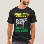 Farmer Real Men Smell Like Diesel and Cow Crap Tシャツ (正面)