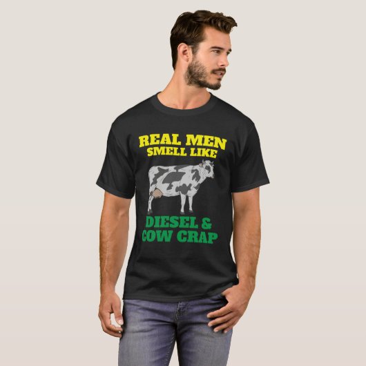 Farmer Real Men Smell Like Diesel and Cow Crap Tシャツ (正面フル)
