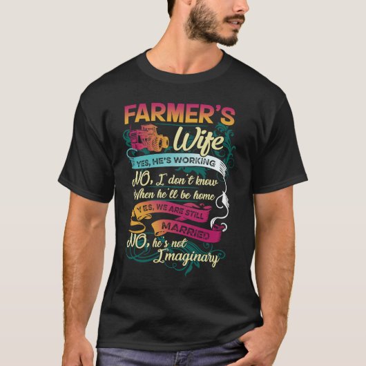 Farmer's Wife Yes He's Working No I Don't Know Far Tシャツ (正面)