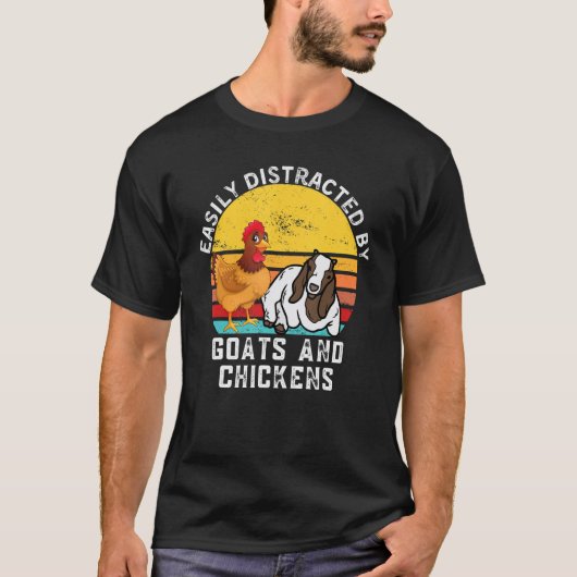 Farming Quote Easily Distracted By Goats And Chick Tシャツ (正面)