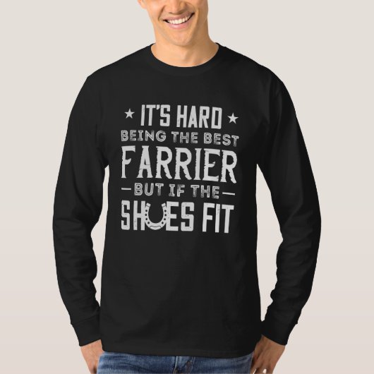 Farrier It s Hard Being The Best Trimming Equine H Tシャツ (正面)