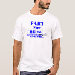 FARTを読み込んでいます。お待ちください Tシャツ
