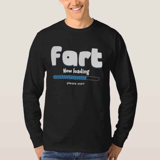 Fart Loading Please Wait Party Humor Farting Tシャツ (正面)