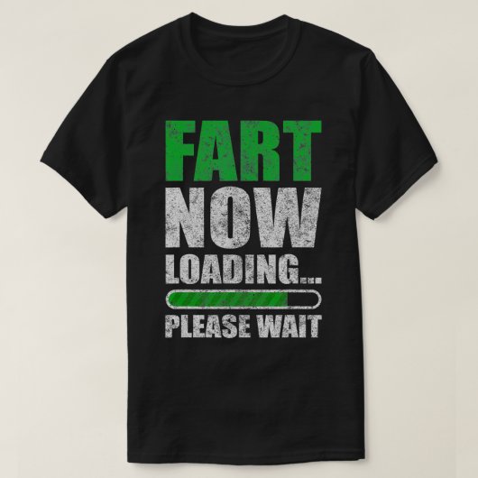 Fart Now Loading Dad Jokes For Men Funny Fart Joke Tシャツ (デザイン正面)