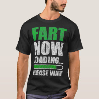Fart Now Loading Dad Jokes For Men Funny Fart Joke Tシャツ