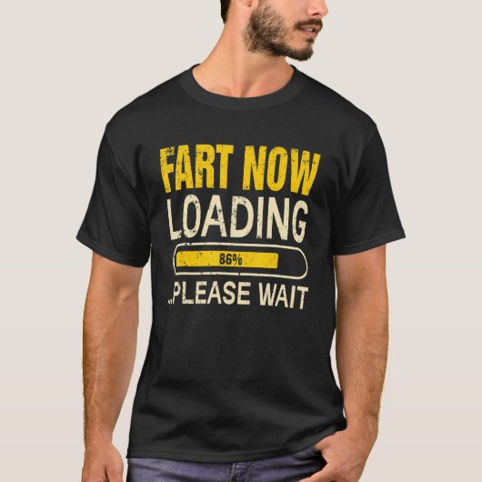 Fart Now Loading Please Wait Father's DayパパJok Tシャツ (正面)