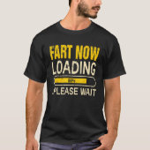 Fart Now Loading Please Wait Father's DayパパJok Tシャツ (正面)