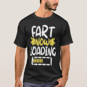 Fart Now Loading Tシャツ (正面)