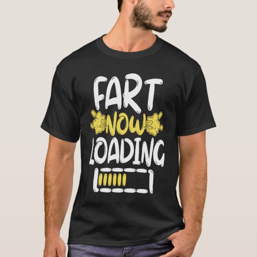 Fart Now Loading Tシャツ (正面)