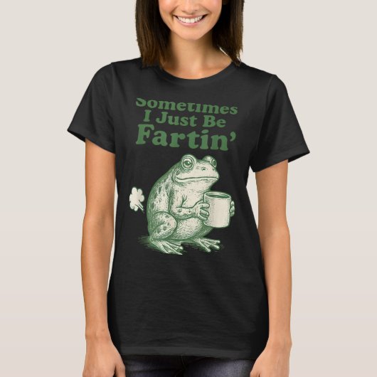 Fartin I Just Sometimes Frog Life Tシャツ (正面)