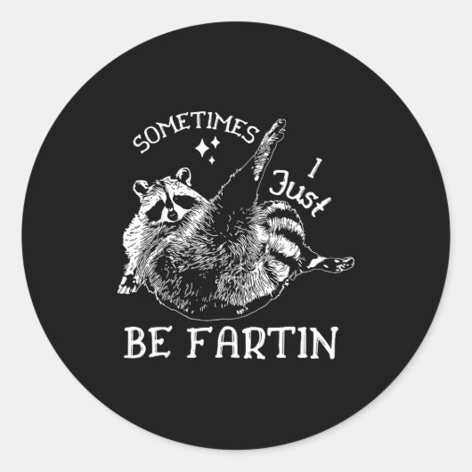 Farting Humor Sometimes I Raccoon Just Fun ラウンドシール (正面)