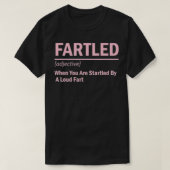 Fartled Funny Definition of a Fart, Fartled adject Tシャツ (デザイン正面)