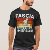 Fascia Whisperer Physical Therapist Tシャツ (正面)