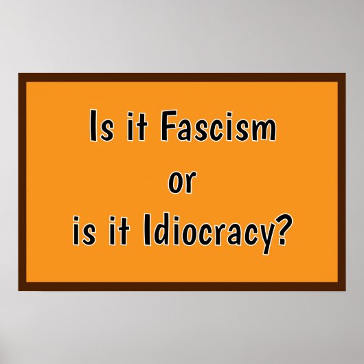 Fascism or Idiocracy? ポスター (正面)