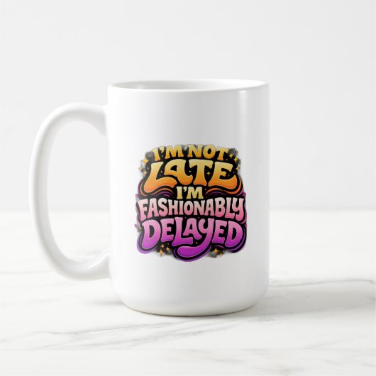 Fashionably Delayed Funny Typography  コーヒーマグカップ (左)