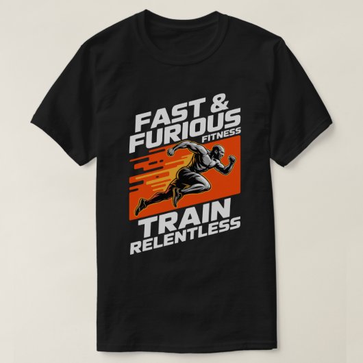 Fast & Furious Fitness Train Relentless T-Shirt Tシャツ (デザイン正面)