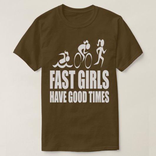Fast Girls Have Good Times  Tシャツ (デザイン正面)