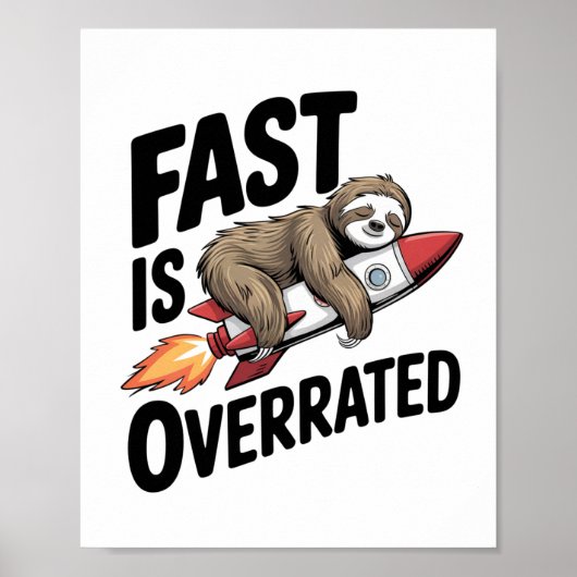 Fast is Overrated Sloth Rocket ポスター (正面)
