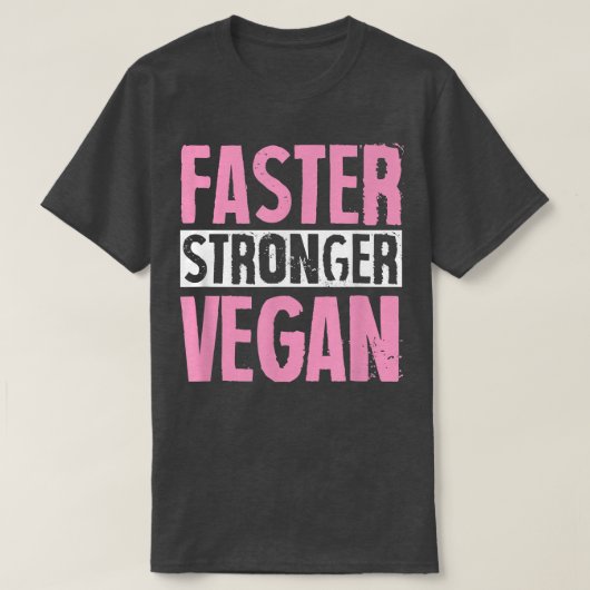 Faster Stronger Vegan Proud Plant Based Activist H Tシャツ (デザイン正面)