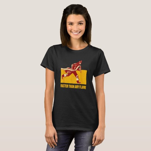 Faster Than Flame Firefighter First Responders Fir Tシャツ (正面フル)