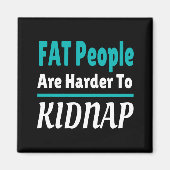 FATの人々は誘拐しにくいおもしろい マグネット (正面)