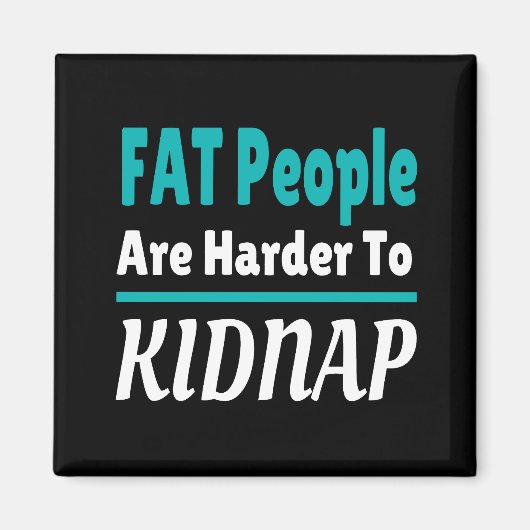 FATの人々は誘拐しにくいおもしろい マグネット (正面)