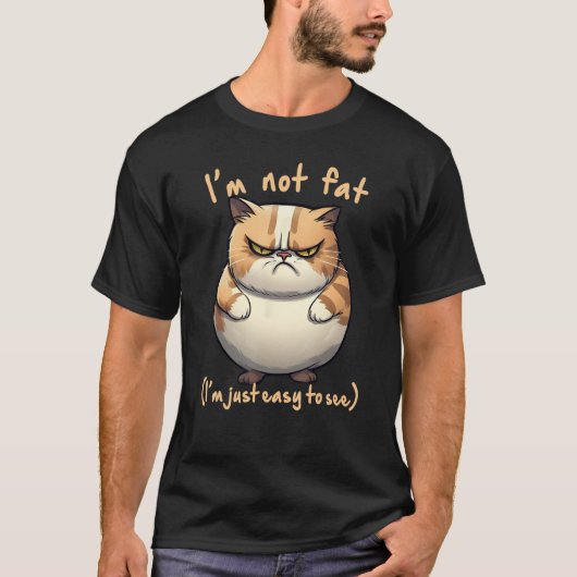 fat angry cat I m not fat Joke Fun Tシャツ (正面)
