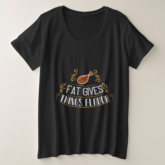 Fat Gives Things Flavor プラスサイズTシャツ (デザイン正面)