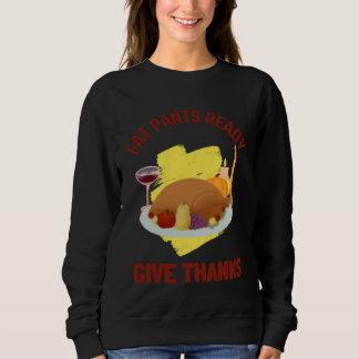 FAT PANTS READY GIVE THANKS THANKSGIVING HOLIDAY スウェットシャツ
