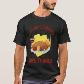 FAT PANTS READY GIVE THANKS THANKSGIVING HOLIDAY Tシャツ (正面)