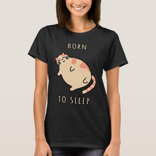 Fat sleeping cat Born to sleep kitty Napping cat S Tシャツ (正面)
