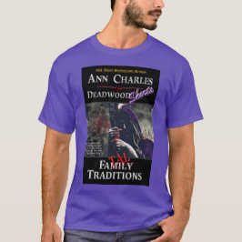 Fatal Traditions, Deadwood T-shirt by Ann Charles Tシャツ