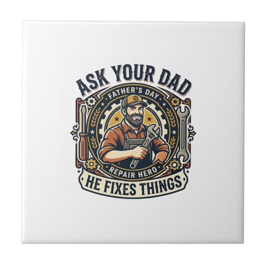Father Day Repair Dad Shirt Ask Your Dad He Fixes  タイル (正面)