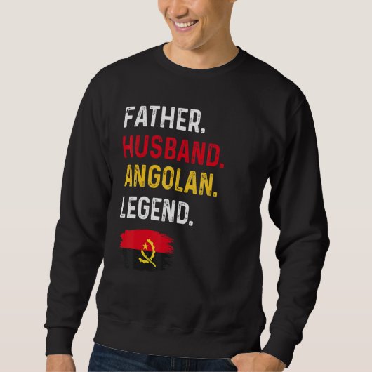Father Husband Angolan Legend Proud Dad Angola Fla スウェットシャツ (正面)