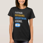 Father Husband Argentinian Legend Proud Dad Argent Tシャツ (正面)