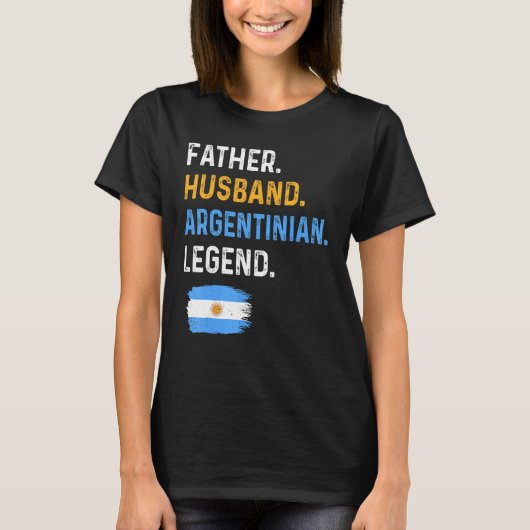 Father Husband Argentinian Legend Proud Dad Argent Tシャツ (正面)