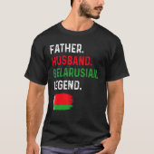 Father Husband Belarusian Legend Proud Dad Belarus Tシャツ (正面)