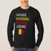 Father Husband Belgian Legend Proud Dad Belgium Fl Tシャツ (正面)